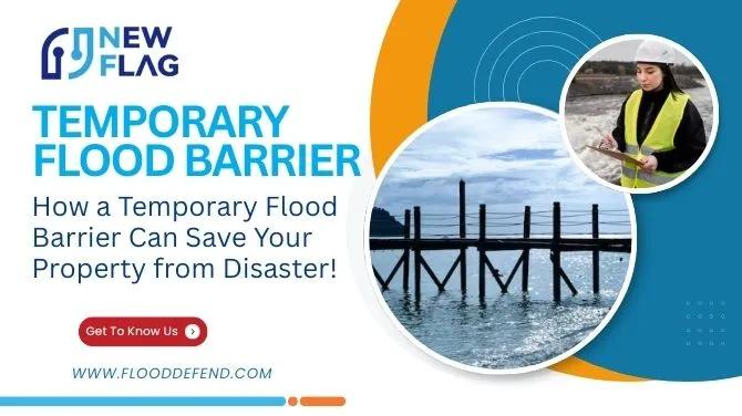 How a Temporary Flood Barrier Can Save Your Property from Disaster!